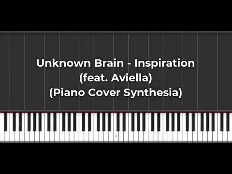 Unknown Brain - Inspiration (feat. Aviella) (Piano Cover Synthesia)