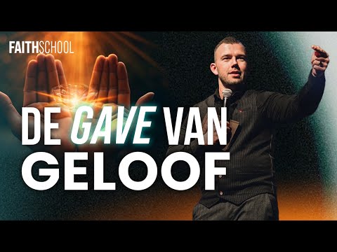 De gave van geloof - Les 13 - Faith School Live @ Voice of Faith