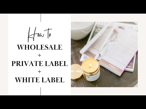 Wholesale | Private Label | White Label (what’s the difference?)