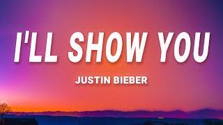 Justin Bieber - I&#39;ll Show You (Lyrics)