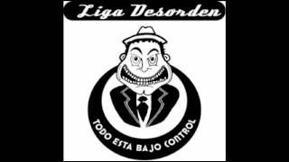 Liga Desorden - Bajo Control