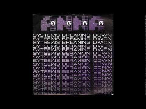 Anna - Systems Breaking Down (Vocal)
