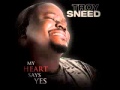 Troy Sneed - My Heart Says Yes