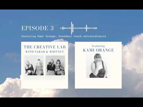 Episode 3: The Incredibly Fierce Power of Boundary-Setting with Kami Orange - Part 1