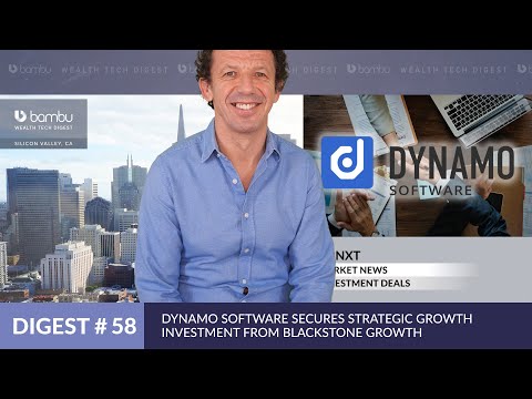 Dynamo Software Secures Strategic Growth Investment From Blackstone Growth - Wealth Tech Digest #58