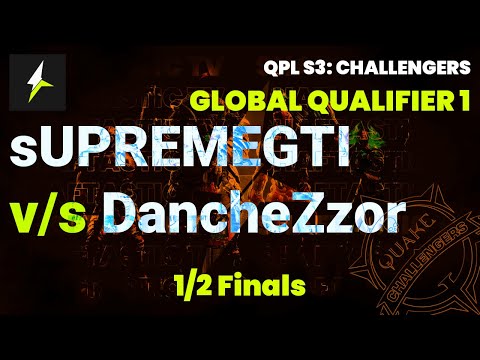 QPL S3: Global Challengers 1 - 1/2 Finals - sUPREMEGTI v/s DancheZzor