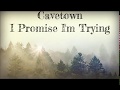 I Promise I M Trying Cavetown Lyrics