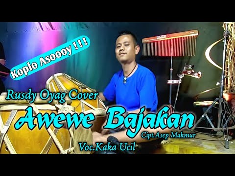 Awewe Bajakan II Kaka Ucil II Cover by Rusdy Oyag