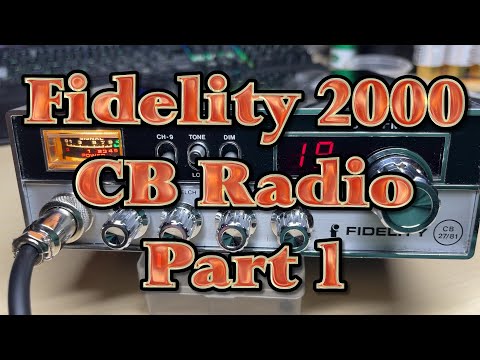 EP 037 - Fidelity CB 2000 FM - Part 1 - Repair small faults and fit mid band.