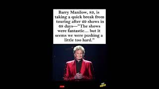 🎤 Barry Manilow Takes Break from Touring We Were Pushing a Little Too Hard #shorts  #barrymanilow