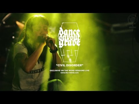 Dance On Your Grave | Civil Disorder (Live on The Wknd Sessions, #102)
