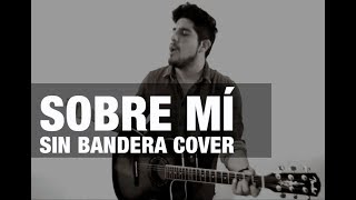 Sin Bandera ft. Maluma - Sobre Mi (cover)