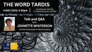 Jeanette Winterson Visiting Professor of Creative Media talk and Q&A: The Word Tardis