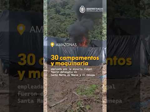 🚨Fiscalía dispuso la destrucción de 30 campamentos utilizados por la minería ilegal en Amazonas.