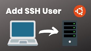 How to Add a User with SSH Access on Ubuntu