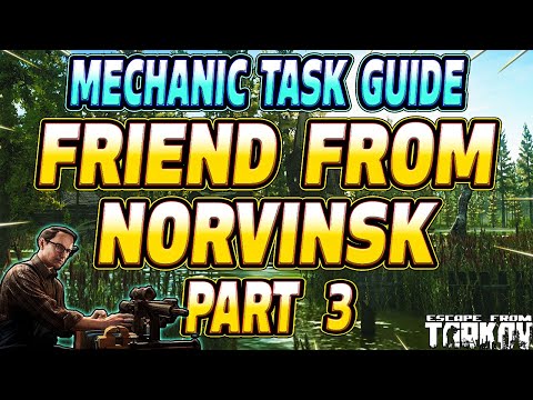 Friend from Norvinsk Part 3 - Mechanic Task Guide - Escape From Tarkov
