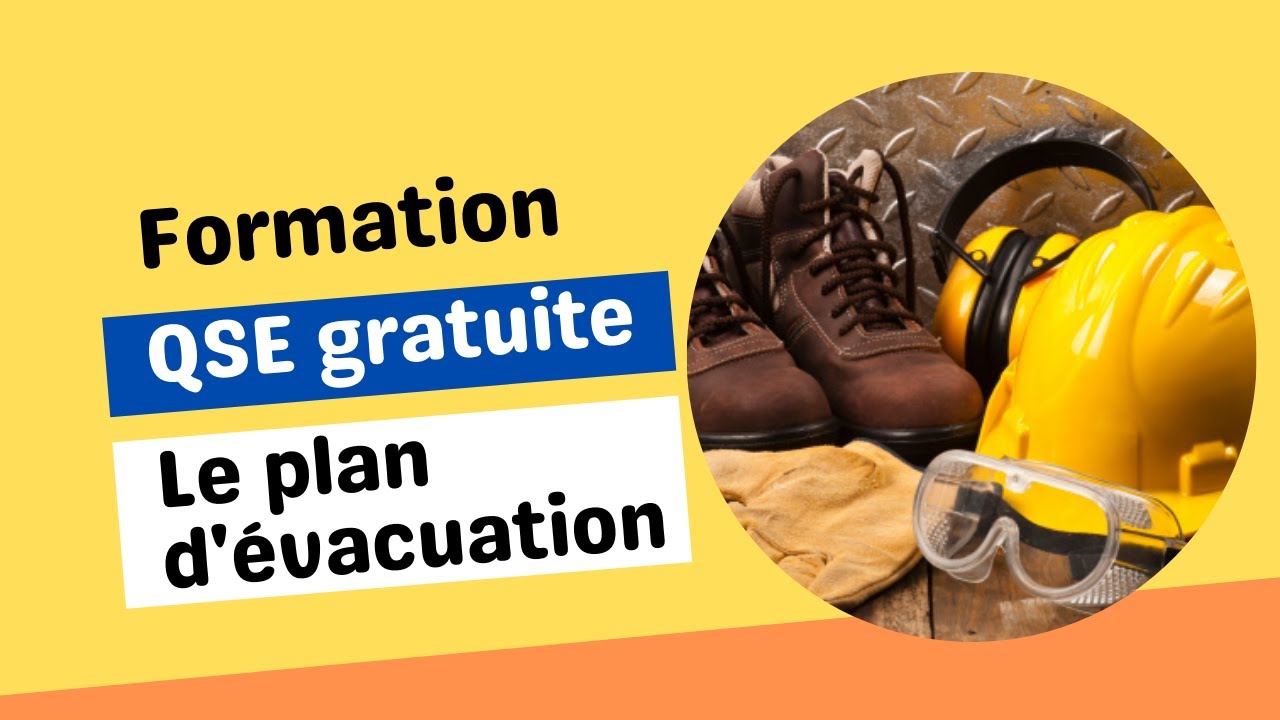 Formation QSE - santé et sécurité au travail : Le plan d'évacuation
