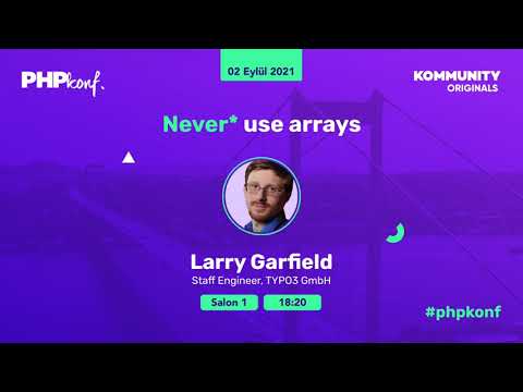 PHPKonf 2021 - Larry Garfield: Never* use arrays