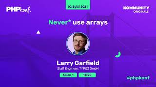 Never* use arrays | Larry Garfield
