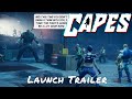 Capes — Launch Trailer