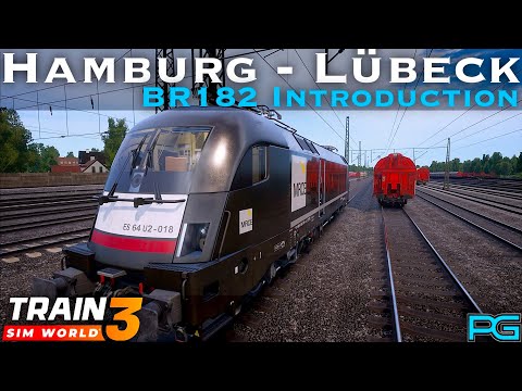 Train Sim World 3 - Hauptstrecke Hamburg-Lübeck - BR182 Introduction