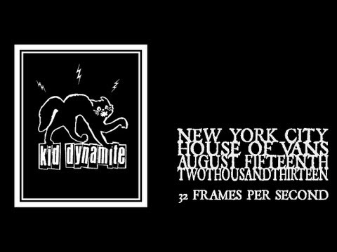 Kid Dynamite - 32 Frames Per Second (House of Vans 2013)