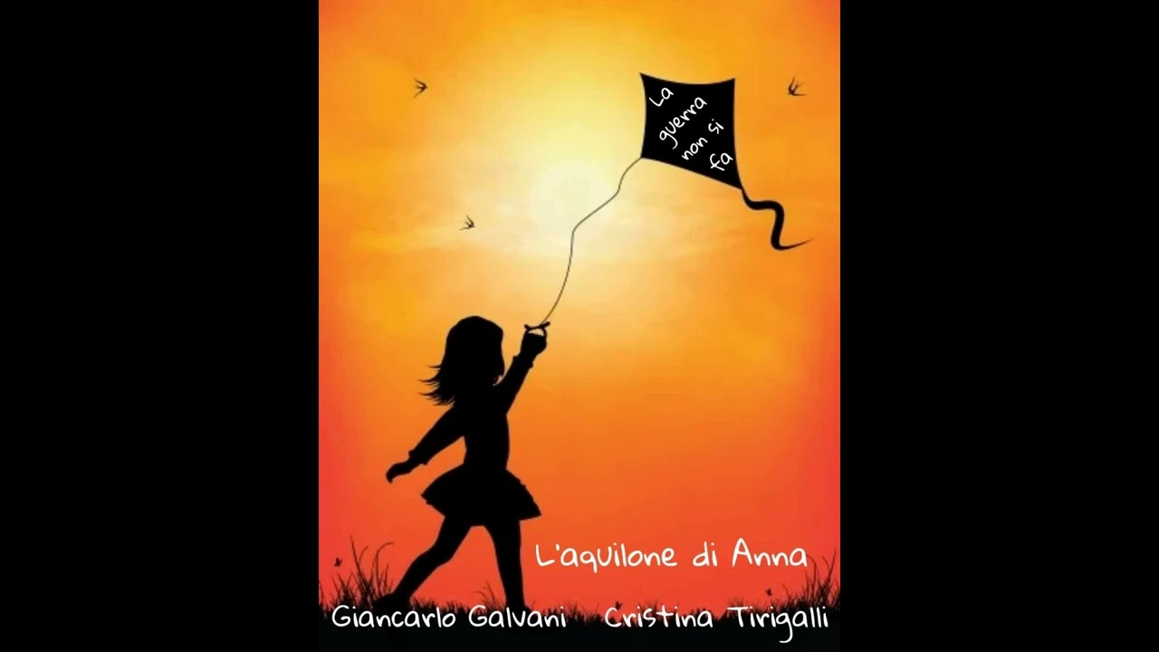 L'aquilone di Anna - Giancarlo Galvani - Cristina Tirigalli