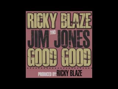 GOOD GOOD Ricky Blaze & Jim Jones