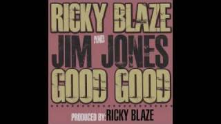 GOOD GOOD Ricky Blaze & Jim Jones