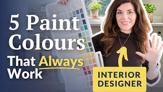 The 5 Paint Colours My Clients ALWAYS Love (Timeless & Stylish)