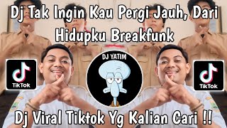 Download lagu DJ TAK INGIN KAU PERGI JAUH DARI HIDUPKU | DJ TANPA KATA BREAKFUNK  DJ VIRAL TIKTOK 2024 mp3