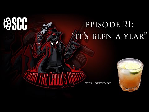 From the Crow's Mouth EPISODE 21: It's been a year