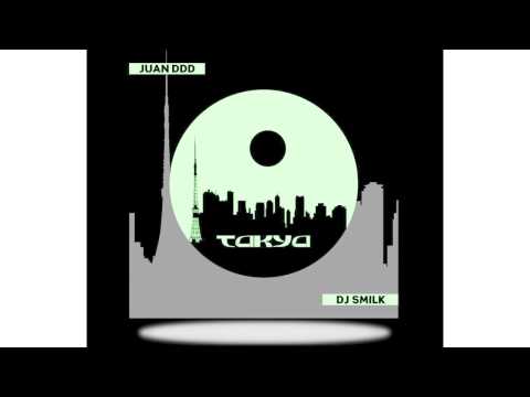 Juan ddd vs Dj Smilk - Tokyo (original mix)