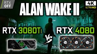 RTX 3080 Ti vs RTX 4080 in Alan Wake 2 - 4K