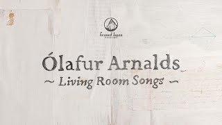 Ólafur Arnalds - Living Room Songs (Full Album Live)