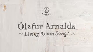 Ólafur Arnalds - Living Room Songs (Full Album Live)