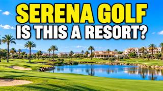 Serena Golf, Murcia – Is It Really a Golf Resort? My August Visit