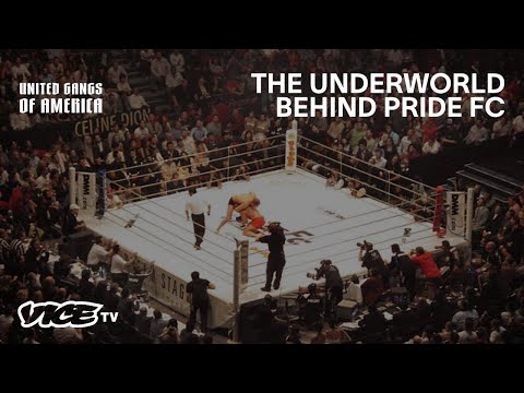 How the Yakuza Took Control of PRIDE FC | United Gangs of America