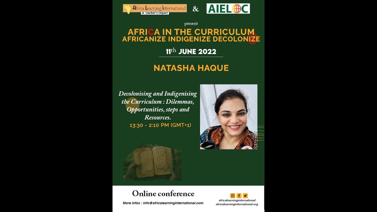 Decolonising & Indigenising the Curriculum: dilemnas, Opportunities, Steps & Resources-Natasha Haque