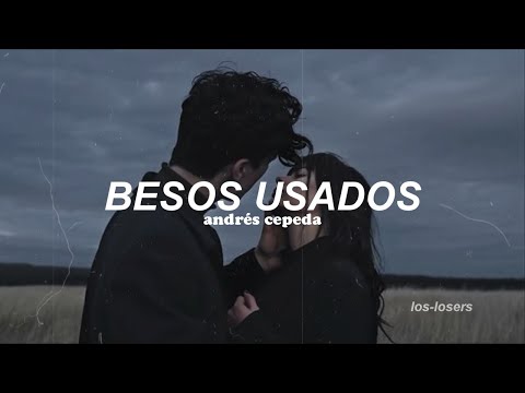 Andrés Cepeda - Besos Usados (Letra)