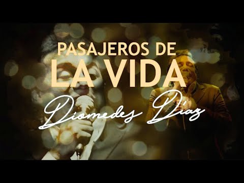 Diomedes Díaz - Pasajeros De La Vida  (Letra Oficial)