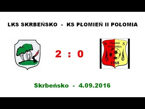 LKS SKRBEŃSKO - KS PŁOMIEŃ II POŁOMIA - 4.09.2016