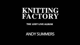 ANDY SUMMERS - The Lost Live Album (New York '97)