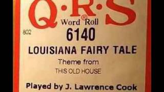 Louisiana Fairy Tale   QRS ROLL 6140 played by J  Lawrence Cook