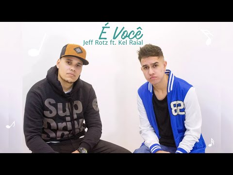 Jeff Rotz - É Você part. Kel Raial (Vídeo Clipe Oficial)