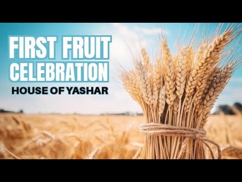FIRST FRUIT PRAISE CELEBRATION! ~ the house of Yashar