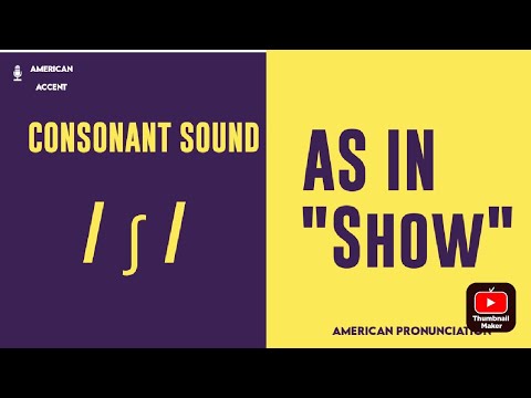 Consonant Sound / ʃ / as in  "show" – American English  Pronunciation