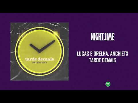 Lucas e Orelha ft. Anchietx - Tarde Demais [Letra]
