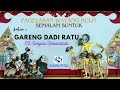 Wayang Kulit SEMALAM SUNTUK Lakon GARENG DADI RATU Dalang KI Soegino Siswocarito