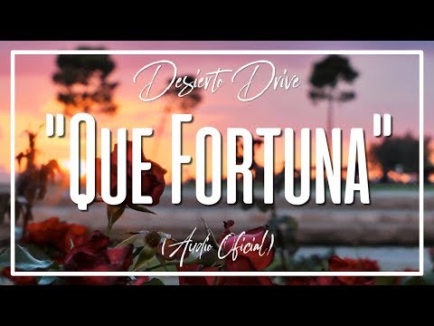 Desierto Drive Que Fortuna (Audio Oficial)